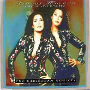 Azucar Moreno - Solo Se Vive Una Vez (The Caribbean Remixes)