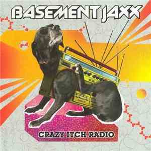 Basement Jaxx - Crazy Itch Radio