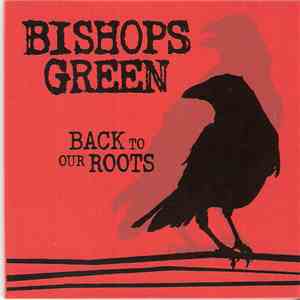 Bishops Green - Back To Our Roots