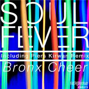 Bronx Cheer  - Soul Fever