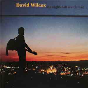David Wilcox - The Nightshift Watchman