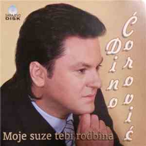 Dino Ćorović - Moje Suze Tebi Rodbina