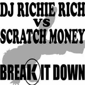 DJ Richie Rich  vs Scratch Money - Break It Down