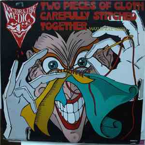Doctor & The Medics - Two Pieces Of Cloth Carefully Stitched Together