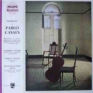 Gabriel Fauré, Pablo Casals, Johann Sebastian Bach, Orchestre Des Concerts Lamoureux - Hommage A Pablo Casals