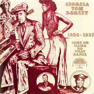 Georgia Tom Dorsey - 1928-1932: Come On Mama Do That Dance