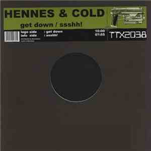 Hennes & Cold - Get Down / Ssshh!