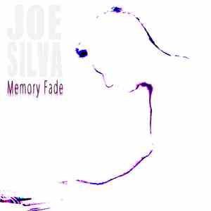 Joe Silva - Memory Fade