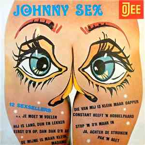 Johnny Sex - Die Van Mij Is Klein Maar Dapper En Andere Sex-Sellers !