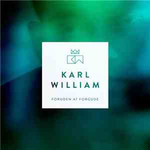 Karl William - Foruden At Forgude