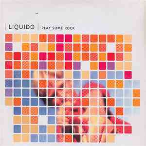 Liquido - Play Some Rock