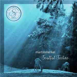 Martin Merkel - Soulful Techno