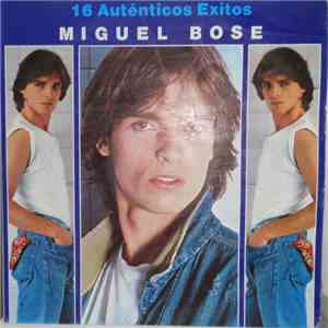 Miguel Bosé - 16 Autenticos Exitos