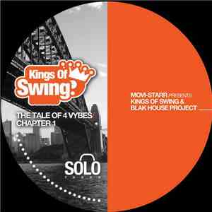 Movi-Starr Presents Kings Of Swing  & Blak House Project - The Tale Of 4 Vybes / Chapter 1