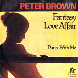Peter Brown  - Fantasy Love Affair / Dance With Me