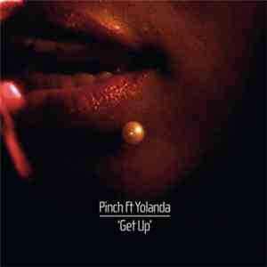 Pinch  Ft Yolanda - Get Up
