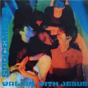 Spacemen 3 - Walkin' With Jesus