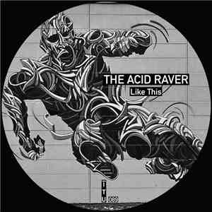 The Acid Raver - Like This