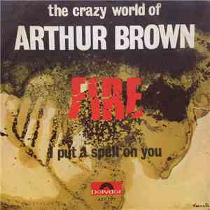 The Crazy World Of Arthur Brown - Fire
