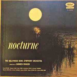 The Hollywood Bowl Symphony Orchestra Conducted By Carmen Dragon - Nocturne