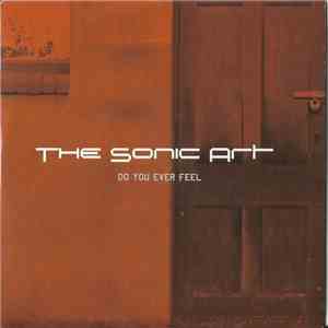 The Sonic Art - Do You Ever Feel