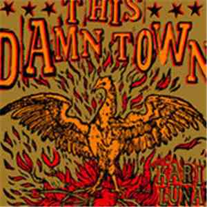 This Damn Town - Tattered / I Got No Use
