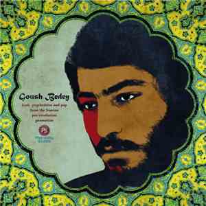 Various - Goush Bedey (Funk, Psychedelia And Pop From The Iranian Pre-Revolution Generation)