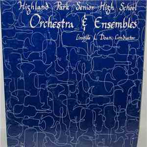 Various - Highland Park Senior High School Orchestra & Ensembles