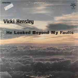 Vicki Hensley - He Looked Beyond My Faults