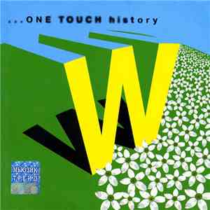 W  - ...One Touch History
