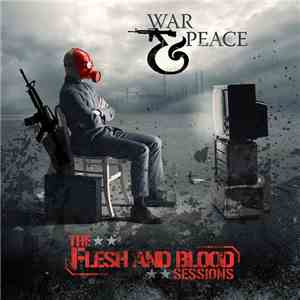 War & Peace - The Flesh And Blood Sessions