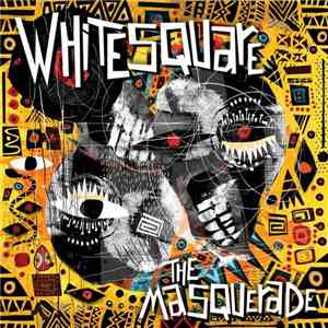 Whitesquare - The Masquerade