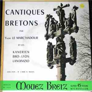 Yvon Le Marc'hadour Et Les Kanerien Bro-Leon Landivizio - Cantiques Bretons