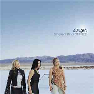 ZOEgirl - Different Kind Of Free