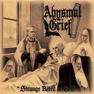 Abysmal Grief - Strange Rites Of Evil