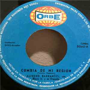 Alfredo Barrantes Con La Orquesta De Blacio Jr. - Cumbia De Mi Region / Vamos Pa' La Cumbia