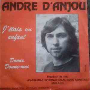 André D'Anjou - J'etais Un Enfant / Donne, Donne-moi