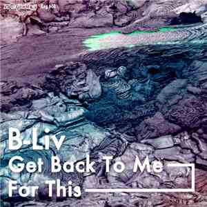 B-Liv - Get Back To Me / For This