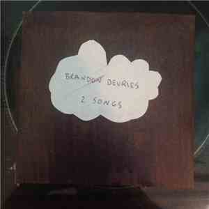 Brandon DeVries - 2 Songs