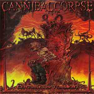 Cannibal Corpse - Centuries Of Torment - The First 20 Years