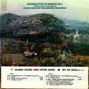 Charles Ives - Eugene Ormandy, Philadelphia Orchestra - Symphony No. 1 / Three Places In New England