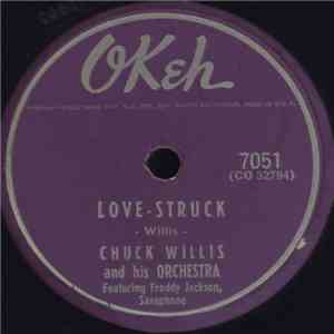 Chuck Willis And His Orchestra - Love-Struck / Lawdy Miss Mary