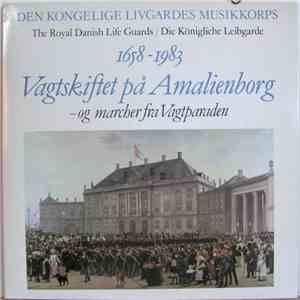 Den Kongelige Livgardes Musikkorps - Vagtskiftet På Amalienborg - Og Marcher Fra Vagtparaden