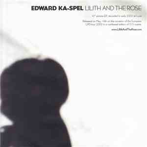 Edward Ka-Spel - Lilith And The Rose