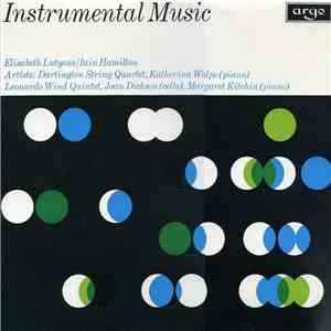 Elisabeth Lutyens / Iain Hamilton, Dartington String Quartet, Katherina Wolpe, Leonardo Wind Quintet, Joan Dickson, Margaret Kitchin - Instrumental Music