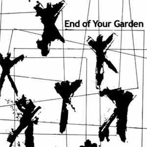 End Of Your Garden - End Of Your Garden