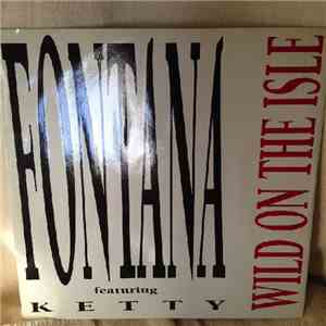 Fontana Feat. Ketty  - Wild On The Isle
