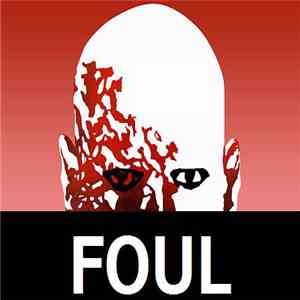 Foul - When There's No More Room In Hell, The Dead Will Walk The Earth.