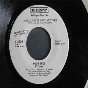 Four Tees / T. Toney - I Could Never Love Another / One More Chance