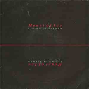 Heart Of Ice - Living In Stereo